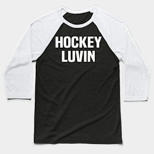 hockey luvin Baseball T-Shirt